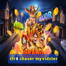 str8 chaser myvidster